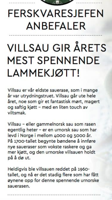 Lammekjøtt av villsau er godt, men ikke usedvanlig spesielt. Det er først som ungdyr og eldre at kjøttet virkelig skiller seg ut, når dyret har gått over vinter og spist mye rart ute i naturen